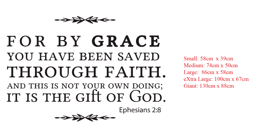 for by grace you have been saved through faith. and this is not your own doing; it is the gift of God. Ephesians 2:8;Bible vinyl decal sticker