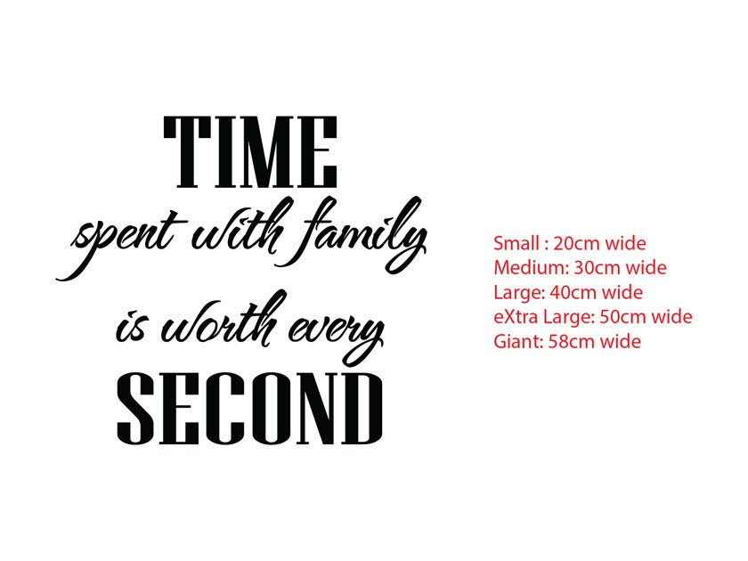 Time Spent with Family worth every second Wall Decor Vinyl Decal Sticker Only