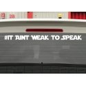 IT AINT WEAK TO SPEAK Car Sticker MENTAL HEALTH Window Banner It ain't weak