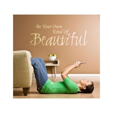 BE YOUR OWN KIND OF BEAUTIFUL QUOTE WALL SIGN DECAL VINYL LETTERING