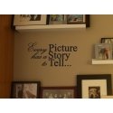 EVERY PICTURE HAS A STORY TO TELL QUOTE WALL VINYL DECAL STICKER 