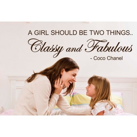 A GIRL SHOULD BE TWO THINGS CLASSY AND FABULOUS REMOVABLE WALL VINYL DECAL STICKER