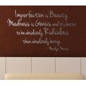 IMPERFECTION IS BEAUTY, MADNESS IS GENIUS MONROE WALL DECAL