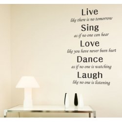 LIVE THERE IS NO NO TOMORROW SING LOVE DANCE LAUGH QUOTE WALL VINYL DECAL 