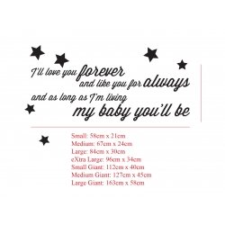 I'LL LOVE YOU FOREVER LIKE YOU FOR ALWAYS MY BABY YOU'LL BE WALL DECAL VINYL STICKER