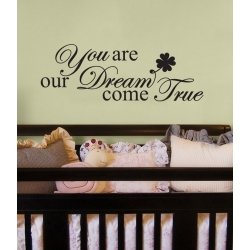 YOU ARE OUR DREAM COME TRUE NURSERY WALL DECAL VINYL STICKER