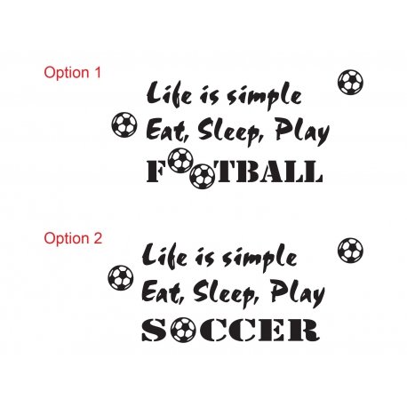 Life is simple Eat Sleep Play Football Soccer Wall Lettering Decal Vinyl Sticker