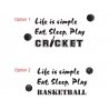 Life is simple Eat Sleep Play Cricket Basketball Wall Lettering Decal Vinyl Sticker