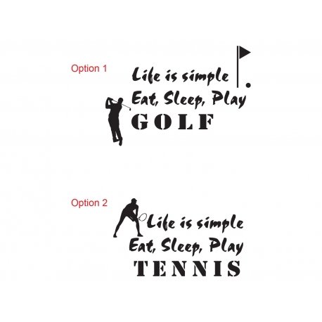 Life is simple Eat Sleep Play Tennis Golf Wall Lettering Decal Vinyl Sticker