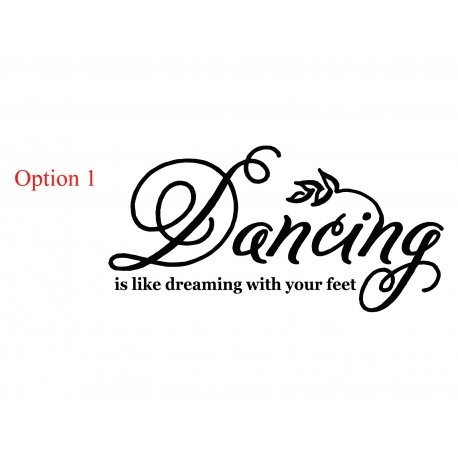 Dancing is like dreaming with your feet Ballet Tango Jazz Hiphop Wall art Decal