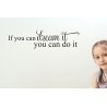 If you can dream it you can do it inspirational Quote Vinyl Wall Decal Sticker 