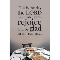 Psalm 118:24 This is the day the LORD has made Rejoice Bible Quote Verse Wall Decal Sticker
