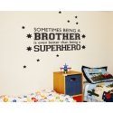 Sometimes being a brother is better than being a superhero Vinyl Decal Sticker