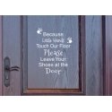 Because Little Hands Touch Remove Leave Shoes Door Wall Sign Vinyl Decal Sticker