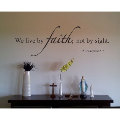 We live / walk by Faith, not by sight Bible Quote Wall Art Vinyl Decal Sticker