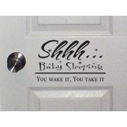 Shhh... Baby Sleeping Dreaming You wake it You Take it Wall Door Sticker Decal Sign