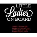 Little Ladies Baby on Board Car Sticker Decal Sign