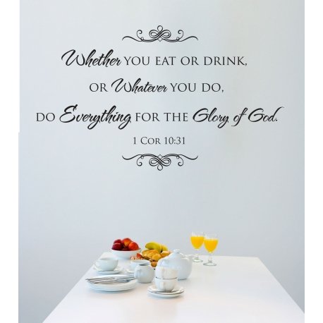 1 Cor 10:31 Whether you eat or drink Glory of God Bible Verse Wall Sticker Decal