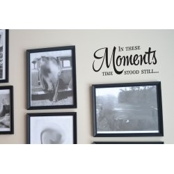 In these moments, time stood still Wedding Gallery Wall Art Vinyl Decal Sticker