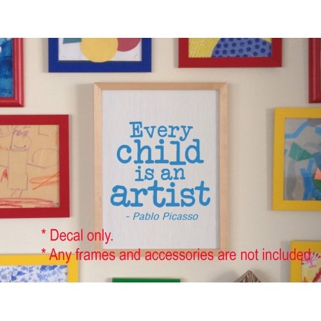 EVERY CHILD IS AN ARTIST - PABLO PICASSO NURSERY ARTWORK WALL DECAL VINYL STICKER