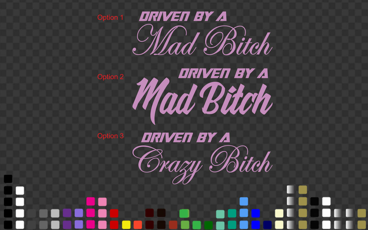 Custom Driven By A Mad Crazy Bitch Decal Funny Ute 4x4 Sticker — shown applied