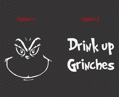 1 x Drink up Grinch Christmas Vinyl Decal Wine Glass Mug Cup Decal Sticker — shown applied