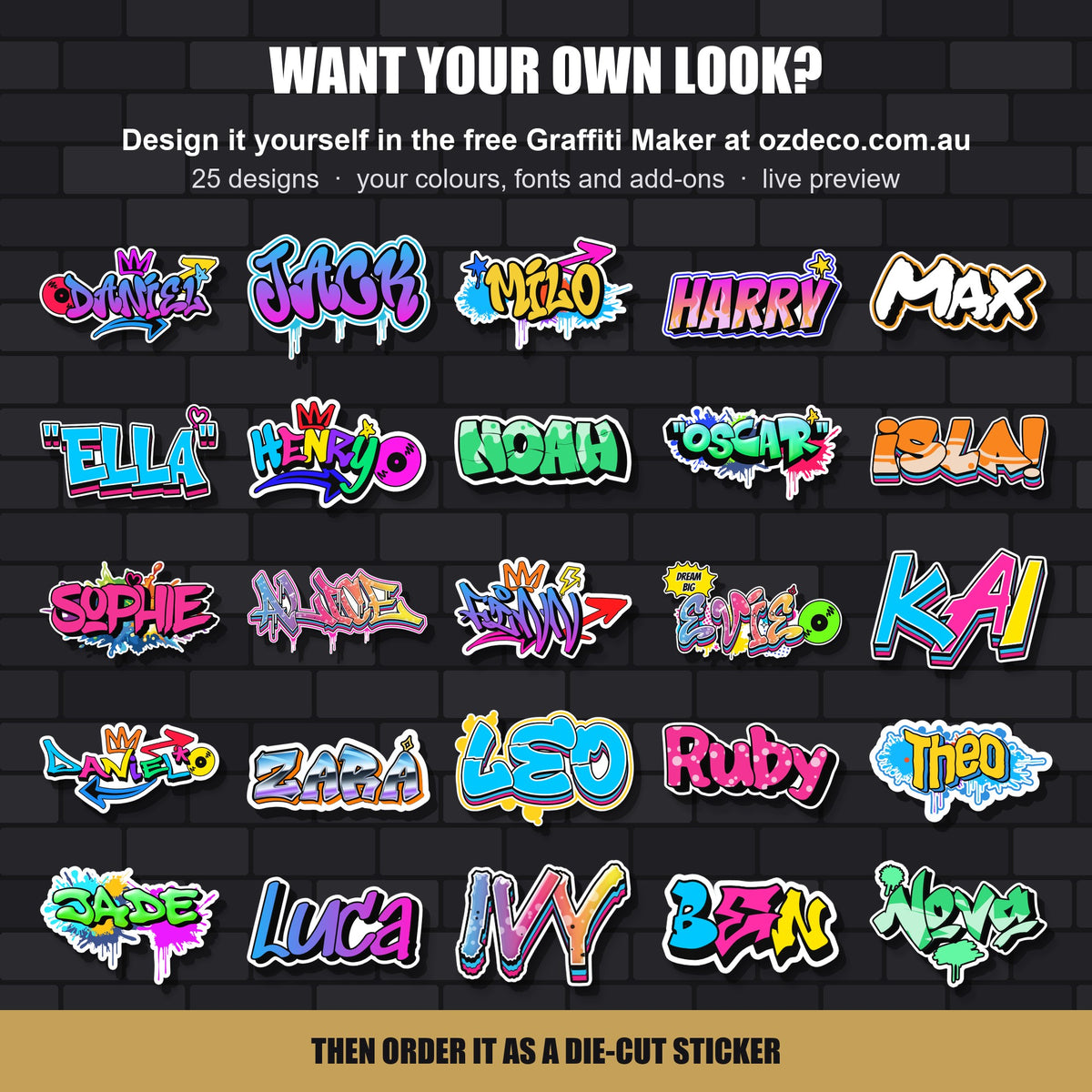 Design your own graffiti name sticker in the free Graffiti Maker at ozdeco.com.au - 25 designs to start from