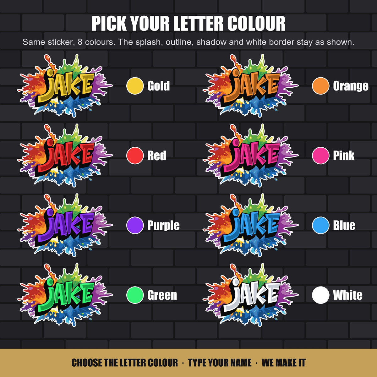 Choose your letter colour - the same name sticker in gold, orange, red, pink, purple, blue, green and white letters